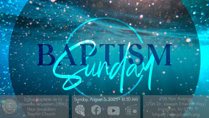 Sunday Worship Service: Baptism Sunday @ Eglise Baptiste de la Nouvelle Jerusalem